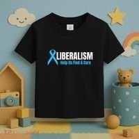 Liberalism Help Us Find A Cure T For Conservatives Toddler T-Shirt thumb 3