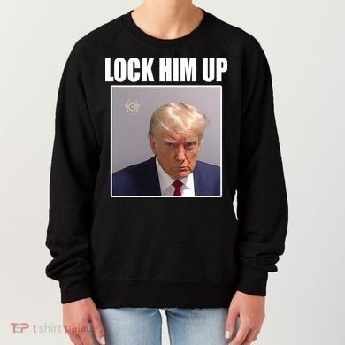 Lock Him Up Donald Trump Mugshot Women's Sweatshirt