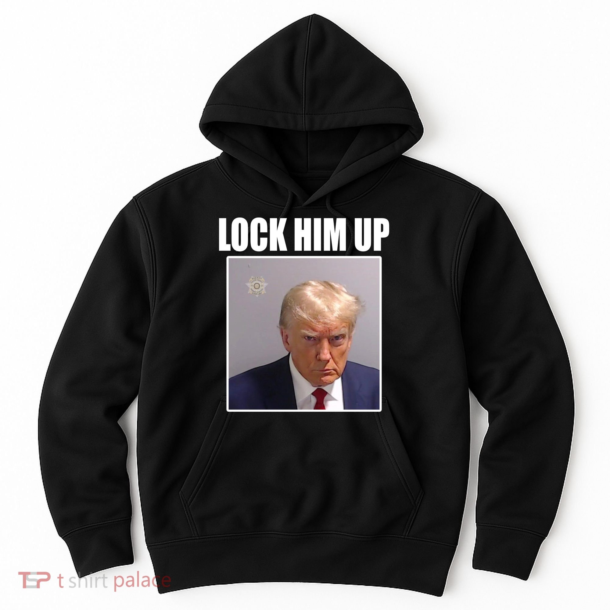 Lock Him Up Donald Trump Mugshot Hoodie