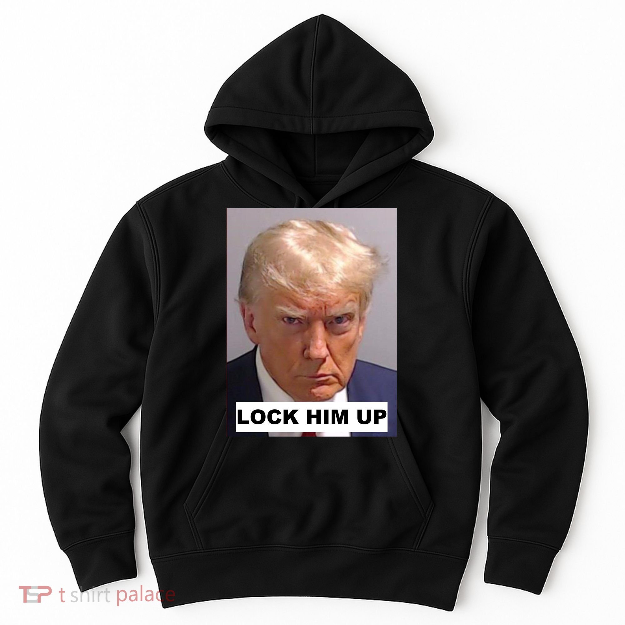 Lock Him Up Donald Trump Mugshot Jail Hoodie