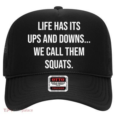 Life Has Ups And Downs Called Squats Funny Gym Motivational Gift Hat