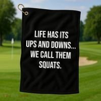 Life Has Ups And Downs Called Squats Funny Gym Motivational Gift Golf Towel thumb 1