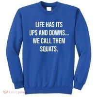 Life Has Ups And Downs Called Squats Funny Gym Motivational Gift Sweatshirt thumb 0
