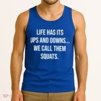 Life Has Ups And Downs Called Squats Funny Gym Motivational Gift Tank Top thumb 3