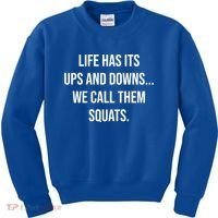 Life Has Ups And Downs Called Squats Funny Gym Motivational Gift Kids Sweatshirt thumb 0