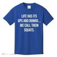 Life Has Ups And Downs Called Squats Funny Gym Motivational Gift Kids T-Shirt thumb 0