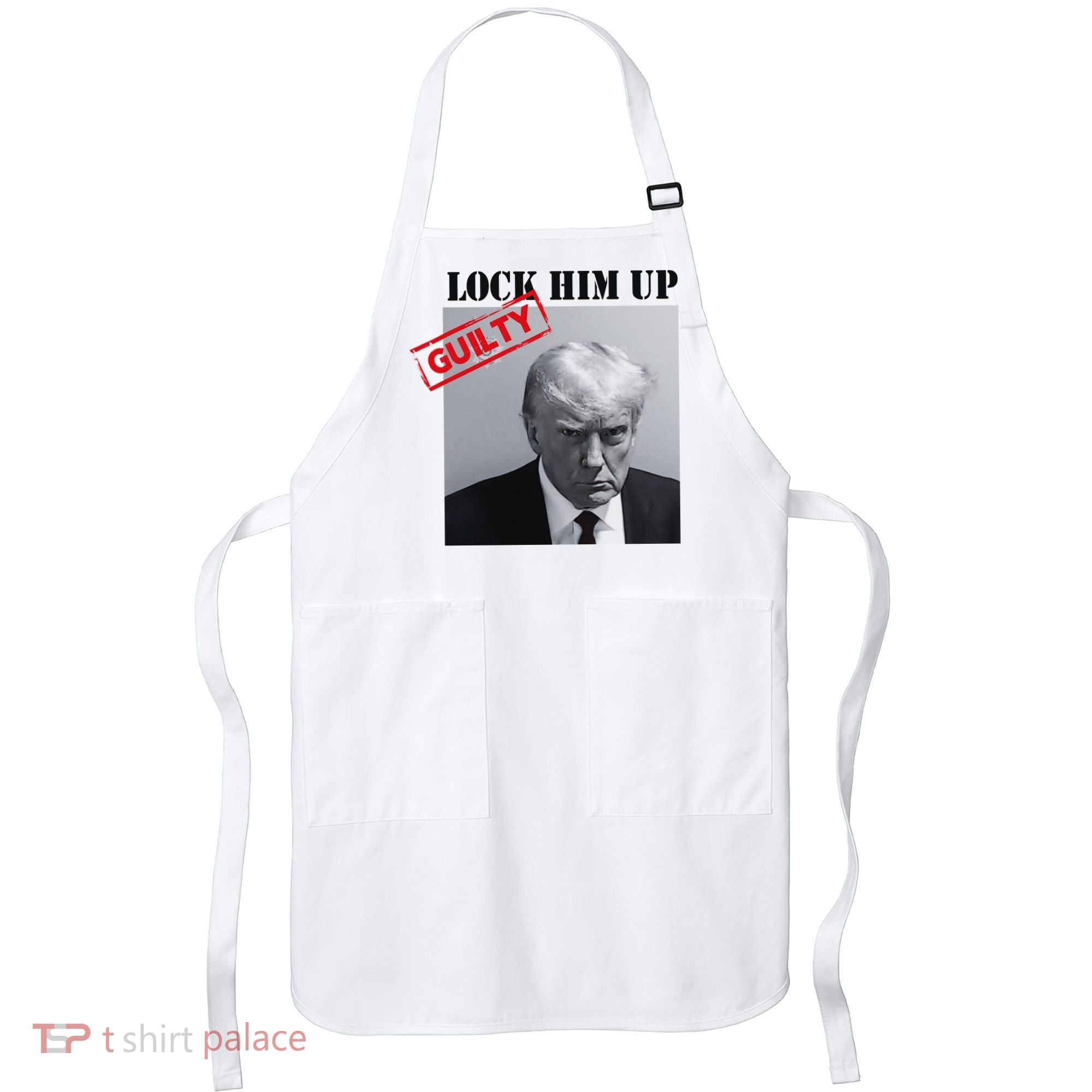 Lock Him Up Donald Trump Guilty Mugshot Apron