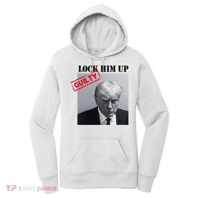 Lock Him Up Donald Trump Guilty Mugshot Women's Hoodie
