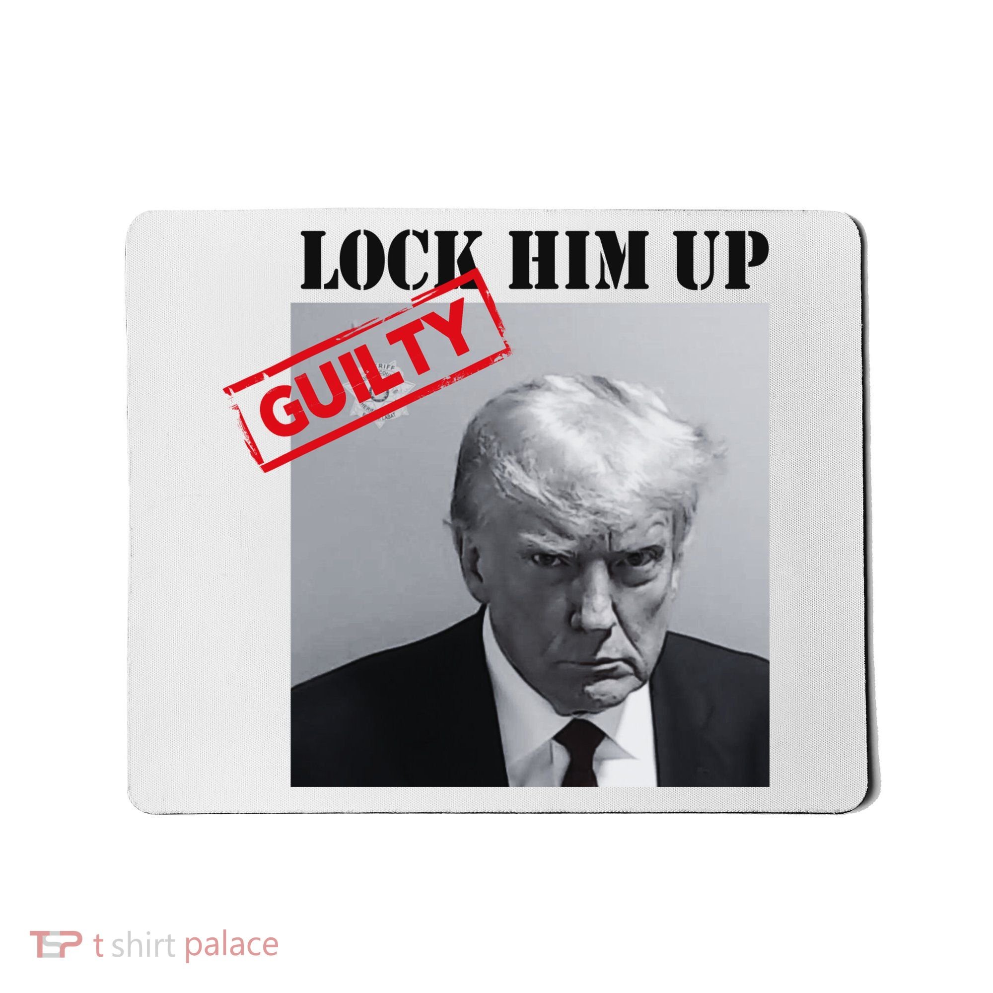 Lock Him Up Donald Trump Guilty Mugshot Mousepad
