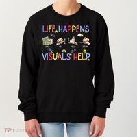 Life Happens Visuals Help ACC Special Education Teacher Women's Sweatshirt thumb 0
