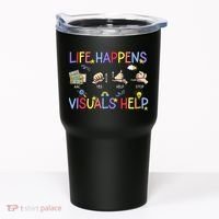 Life Happens Visuals Help ACC Special Education Teacher Tumbler thumb 0