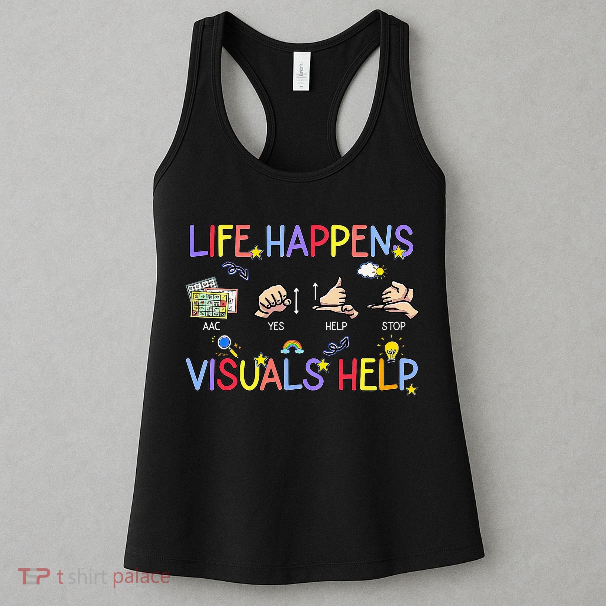 Life Happens Visuals Help ACC Special Education Teacher Women's Tank Top