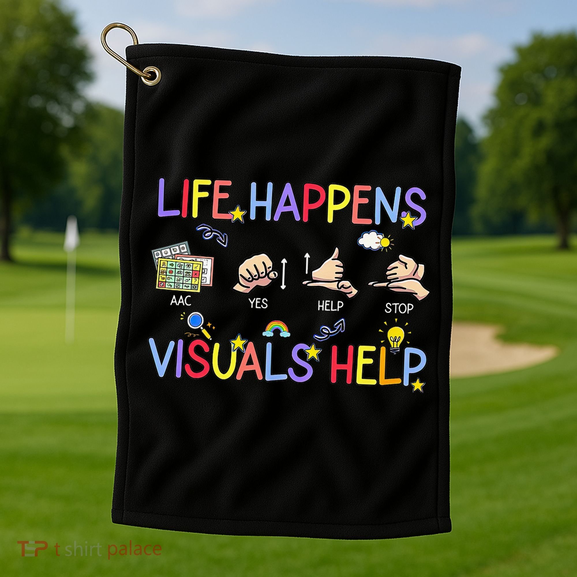 Life Happens Visuals Help ACC Special Education Teacher Golf Towel