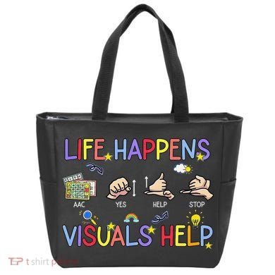 Life Happens Visuals Help ACC Special Education Teacher Tote Bag