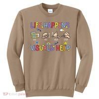 Life Happens Visuals Help ACC Special Education Teacher Sweatshirt thumb 0