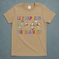 Life Happens Visuals Help ACC Special Education Teacher T-Shirt thumb 5