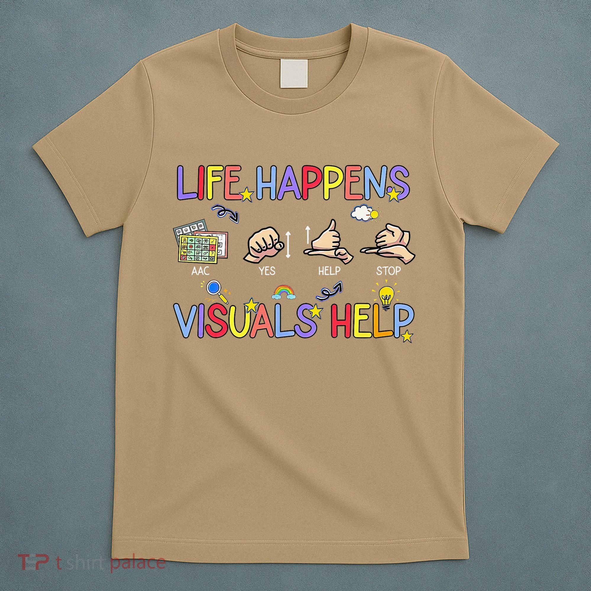 Life Happens Visuals Help ACC Special Education Teacher T-Shirt