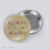 Life Happens Visuals Help ACC Special Education Teacher Button thumb 0