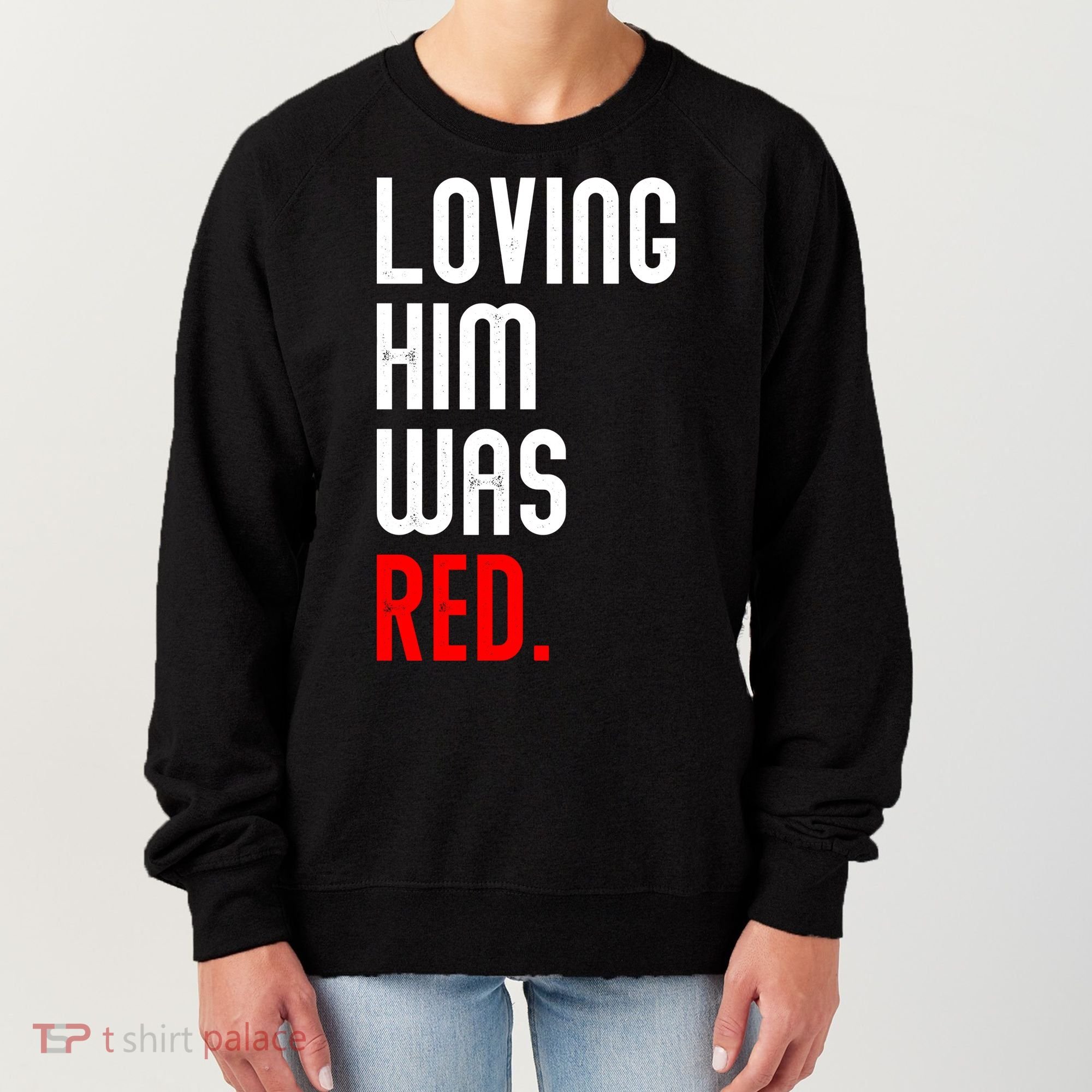 Loving Him Was Red Women's Sweatshirt
