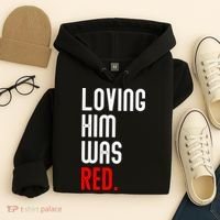 Loving Him Was Red Hoodie thumb 4