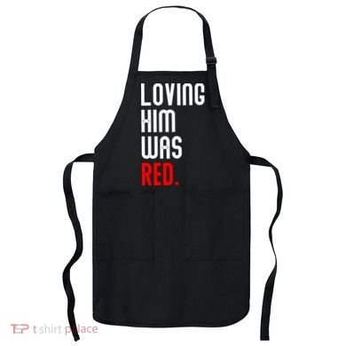 Loving Him Was Red Apron