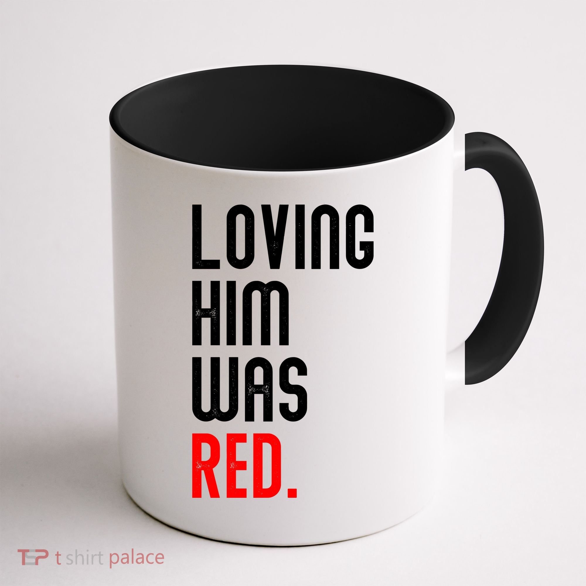Loving Him Was Red Coffee Mug