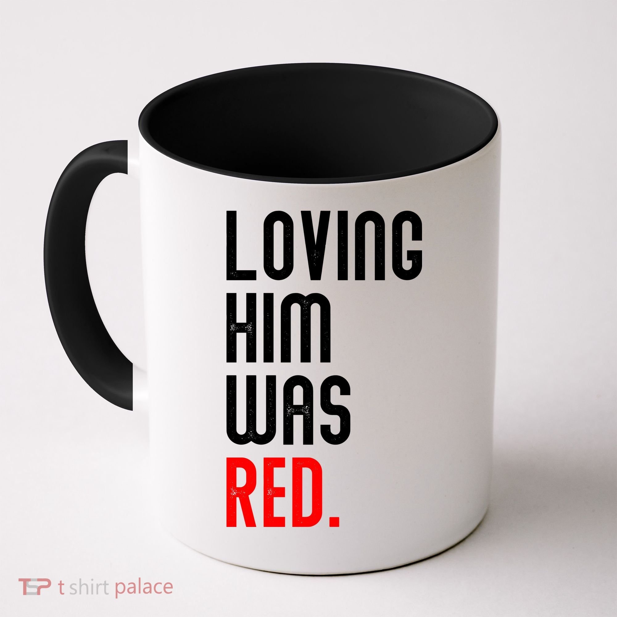 Loving Him Was Red Coffee Mug