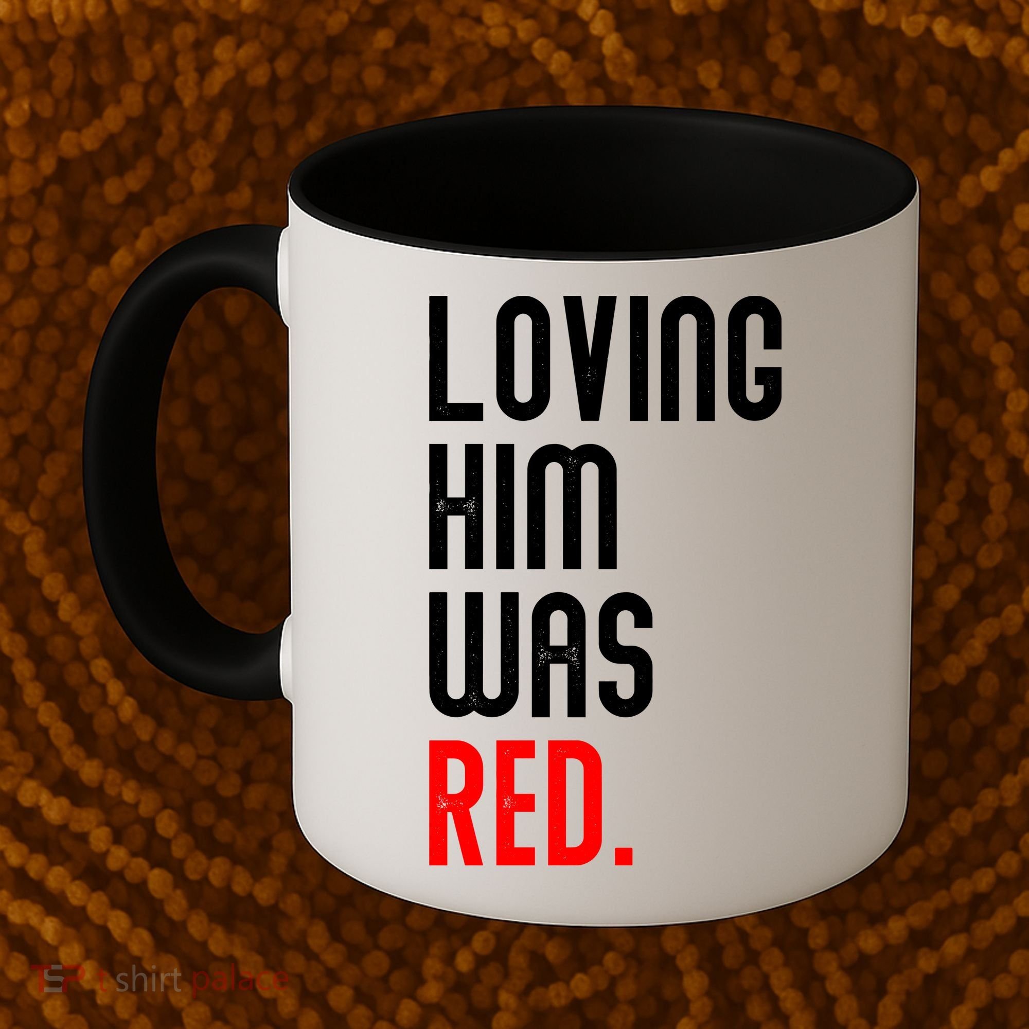 Loving Him Was Red Coffee Mug