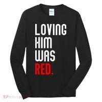 Loving Him Was Red Tall Long Sleeve Shirt thumb 0