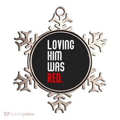 Loving Him Was Red Ornament