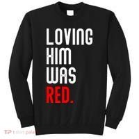 Loving Him Was Red Tall Sweatshirt thumb 0