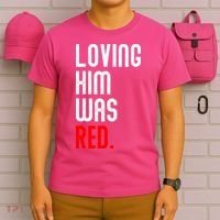 Loving Him Was Red T-Shirt thumb 6