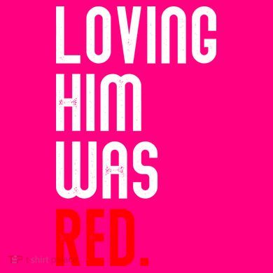 Loving Him Was Red Button