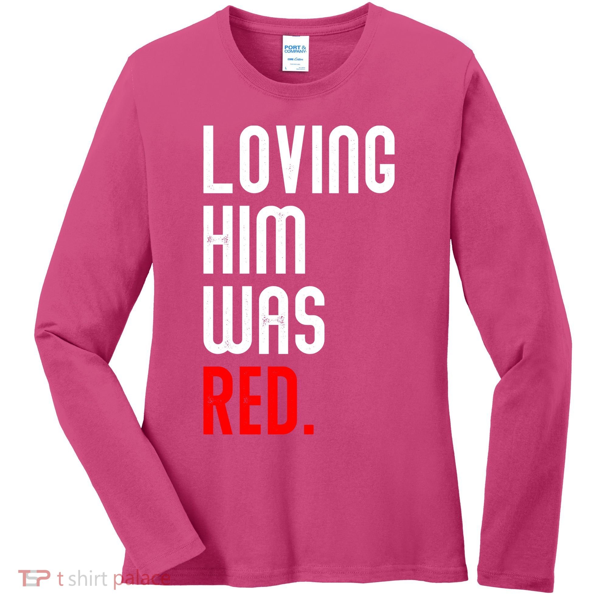 Loving Him Was Red Women's Long Sleeve Shirt