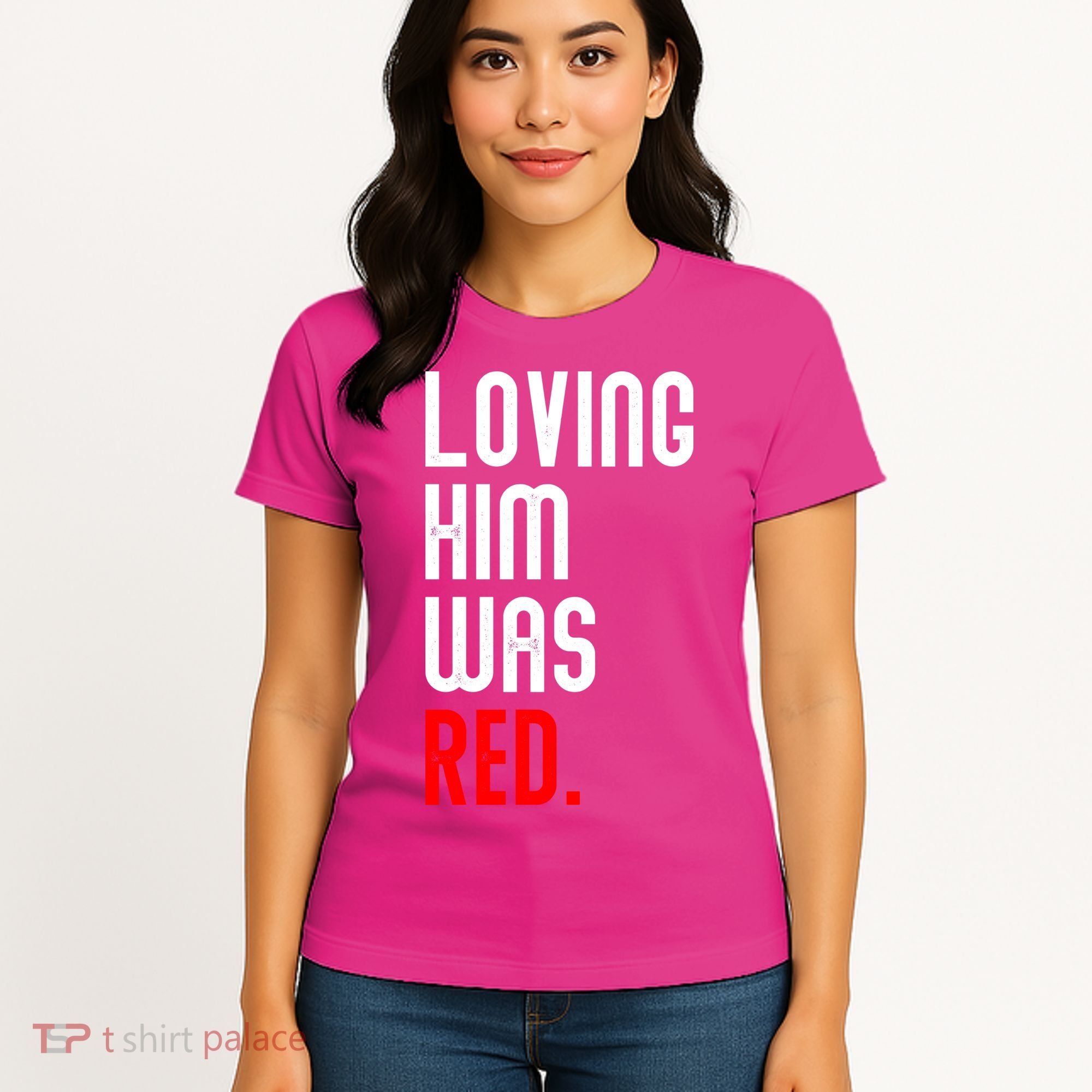 Loving Him Was Red Women's T-Shirt
