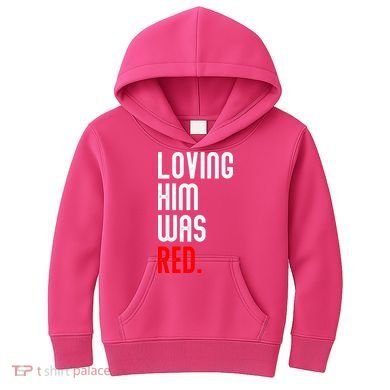 Loving Him Was Red Kids Hoodie