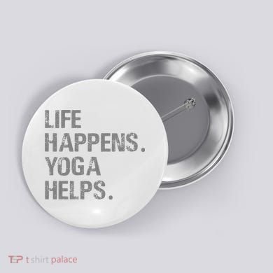 Life Happens Yoga Helps Button
