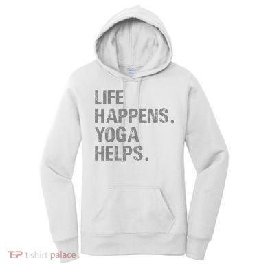 Life Happens Yoga Helps Women's Hoodie