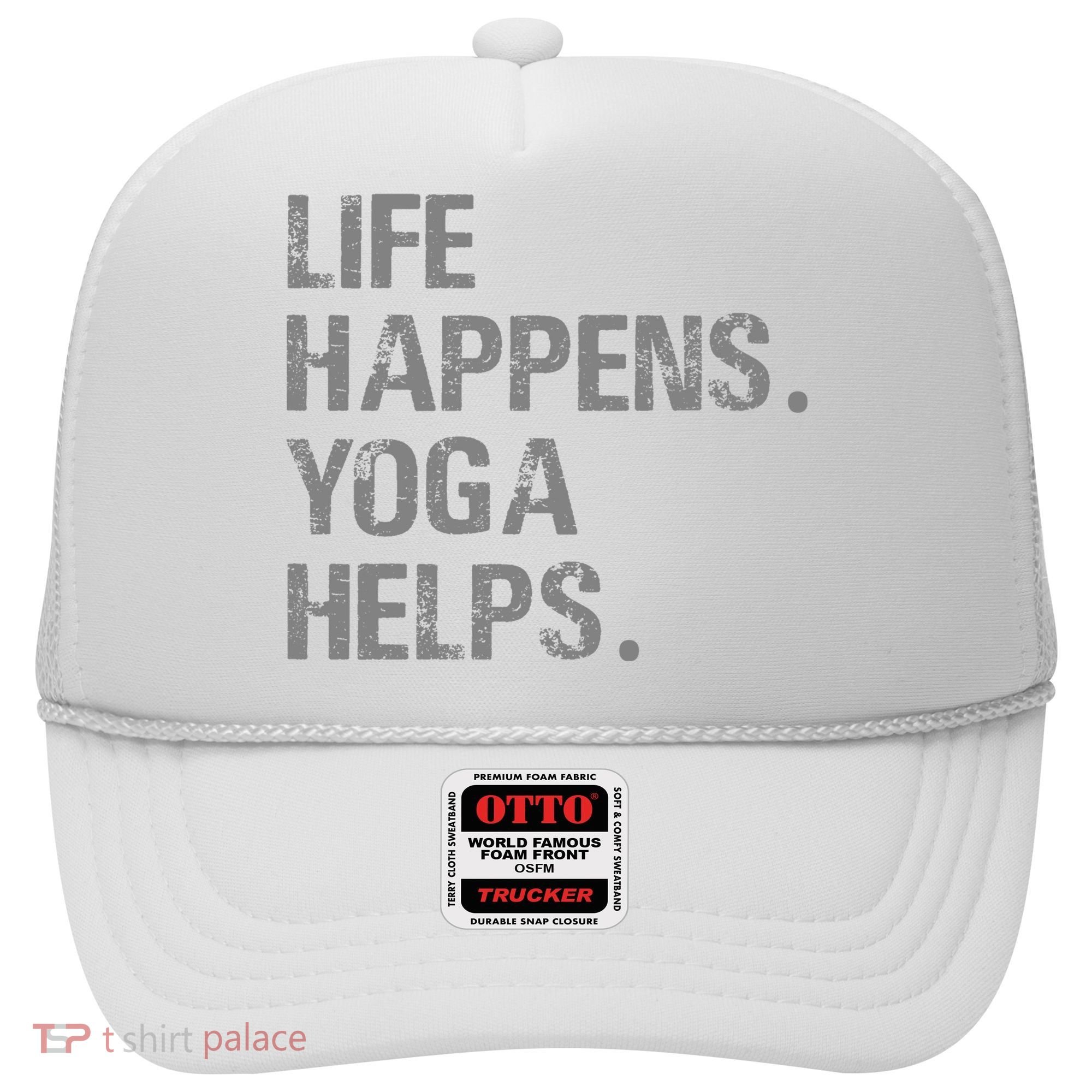 Life Happens Yoga Helps Hat