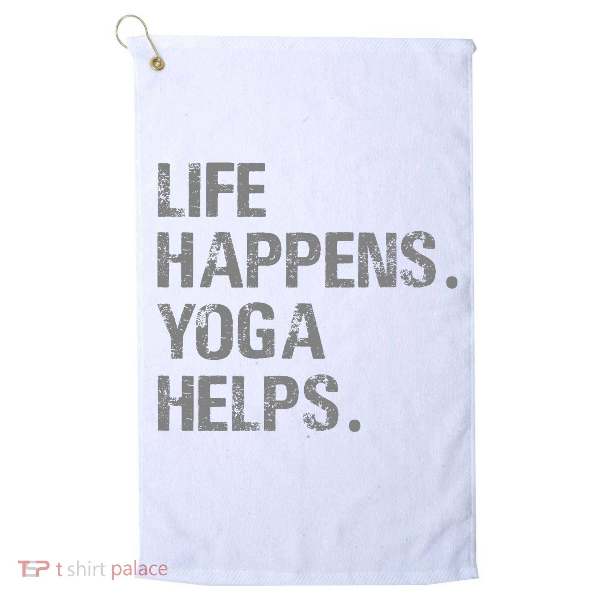 Life Happens Yoga Helps Golf Towel