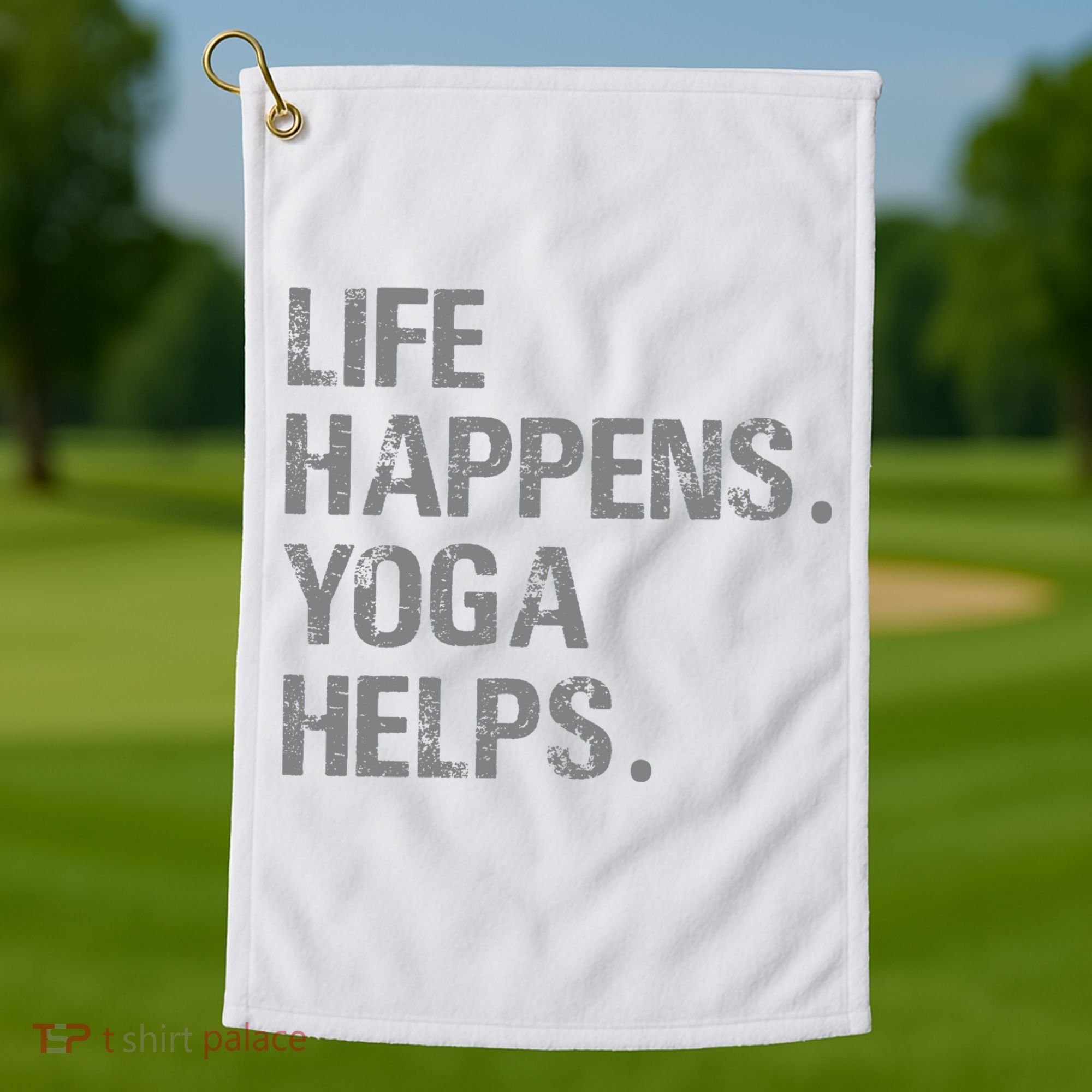 Life Happens Yoga Helps Golf Towel