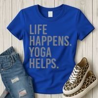 Life Happens Yoga Helps Gift Women's T-Shirt thumb 3