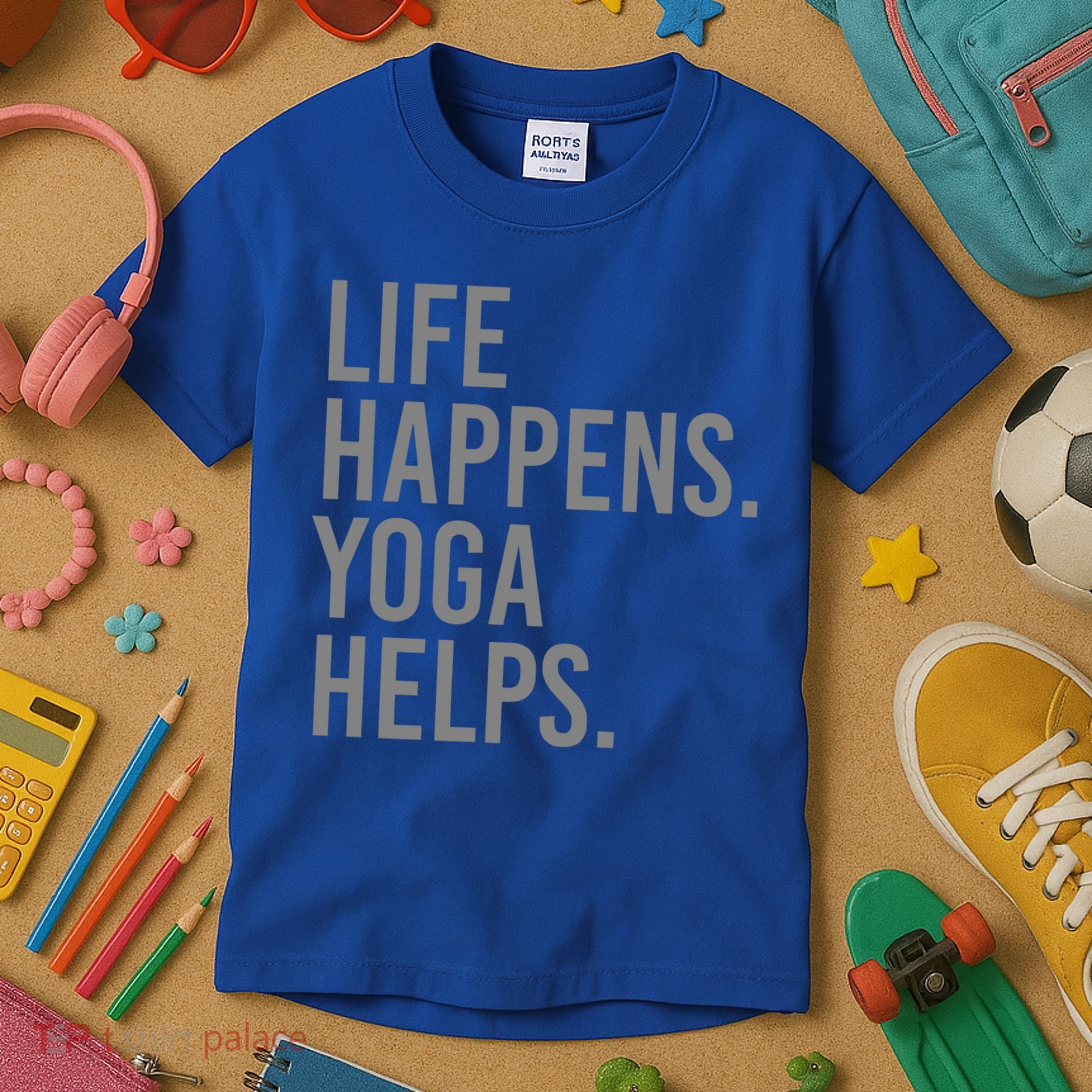 Life Happens Yoga Helps Gift Kids T-Shirt