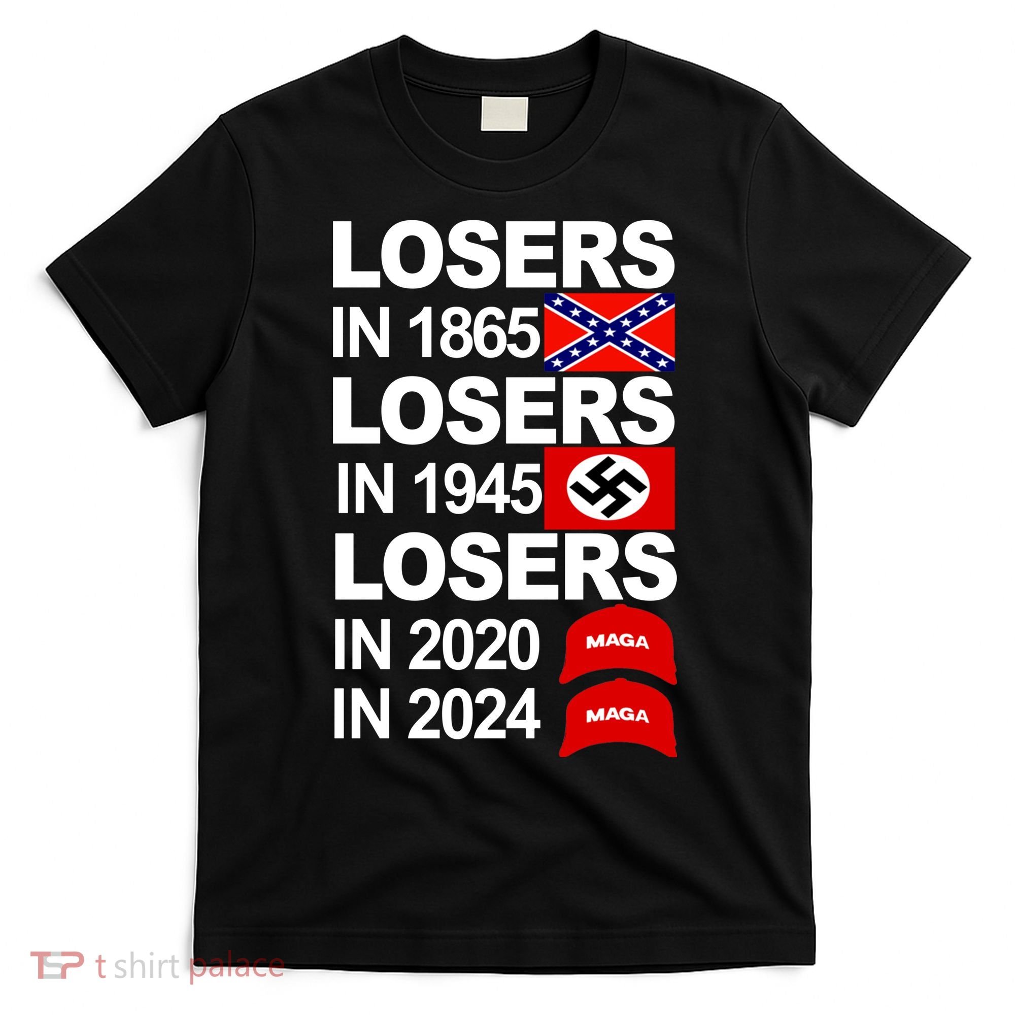 Losers In 1865 Losers In 1945 T-Shirt