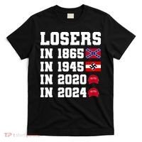 Losers In 1865 In 1945 In 2020 In 2024 T-Shirt thumb 0