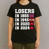 Losers In 1865 In 1945 In 2020 In 2024 T-Shirt thumb 4