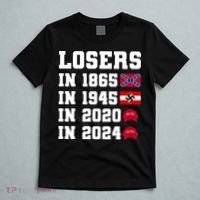 Losers In 1865 In 1945 In 2020 In 2024 T-Shirt thumb 5