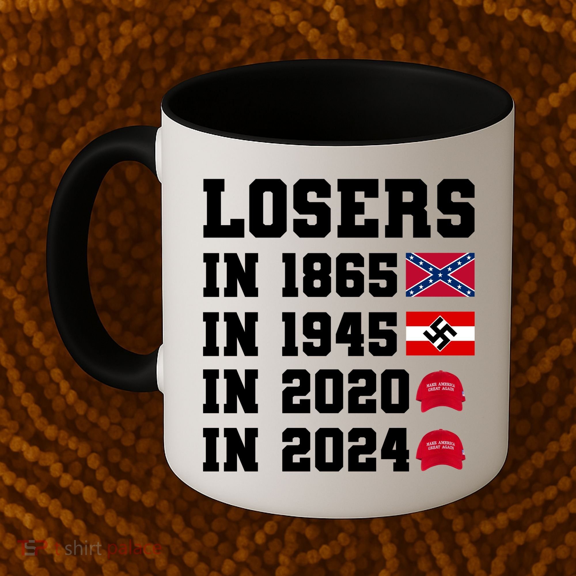 Losers In 1865 In 1945 In 2020 In 2024 Coffee Mug