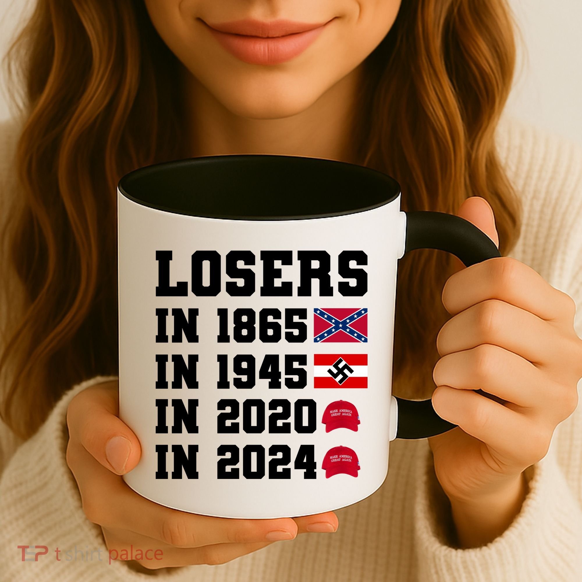 Losers In 1865 In 1945 In 2020 In 2024 Coffee Mug