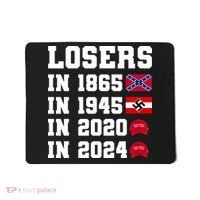 Losers In 1865 In 1945 In 2020 In 2024 Mousepad thumb 0